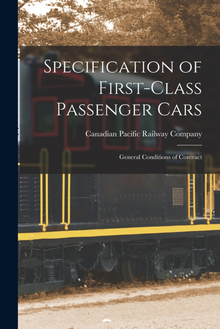 SPECIFICATION OF FIRST-CLASS PASSENGER CARS [MICROFORM]