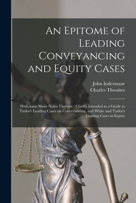 INDERMAUR & THWAITES? STUDENT?S GUIDE TO THE LAW OF REAL & P
