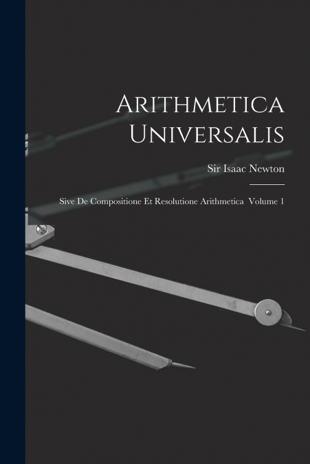 ARITHMETICA UNIVERSALIS