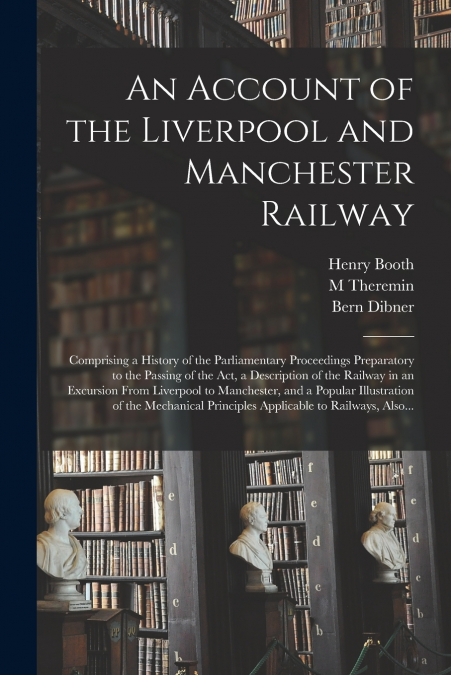 AN ACCOUNT OF THE LIVERPOOL AND MANCHESTER RAILWAY