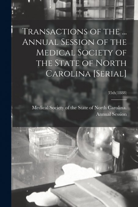 TRANSACTIONS OF THE ... ANNUAL SESSION OF THE MEDICAL SOCIET