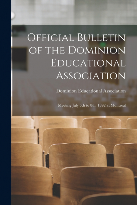 OFFICIAL BULLETIN OF THE DOMINION EDUCATIONAL ASSOCIATION [M