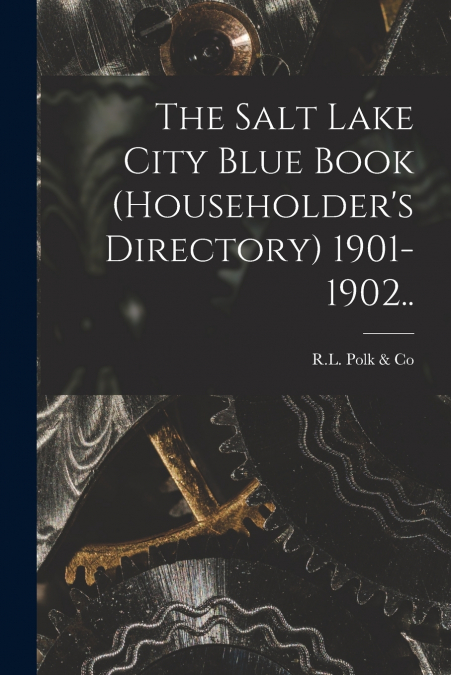 THE SALT LAKE CITY BLUE BOOK (HOUSEHOLDER?S DIRECTORY) 1901-