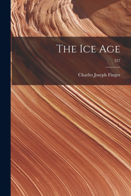 THE ICE AGE, 327