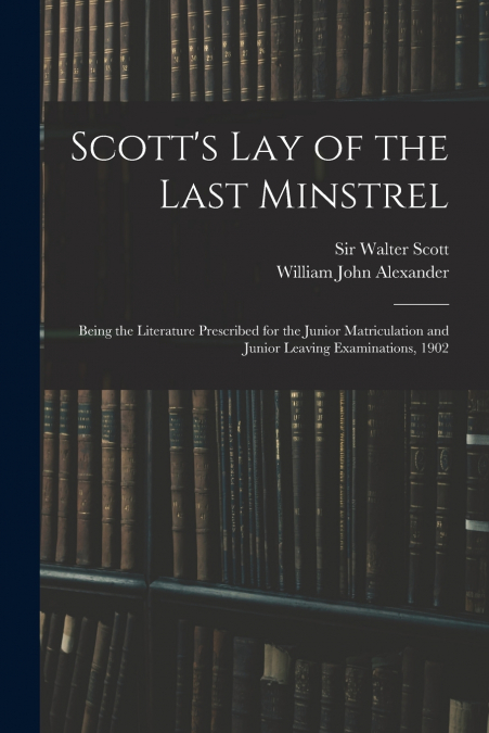 SCOTT?S LAY OF THE LAST MINSTREL