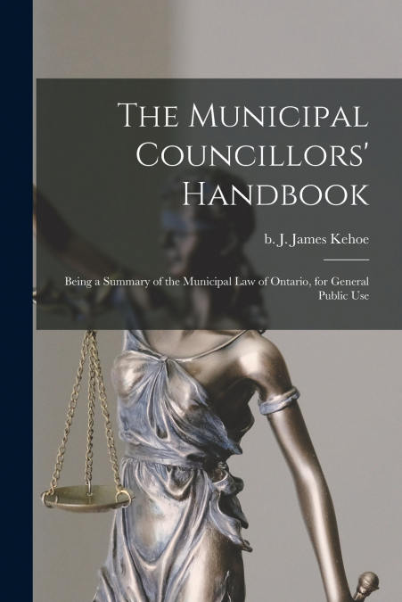 THE MUNICIPAL COUNCILLORS? HANDBOOK [MICROFORM]