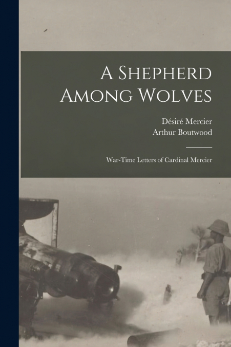 A SHEPHERD AMONG WOLVES