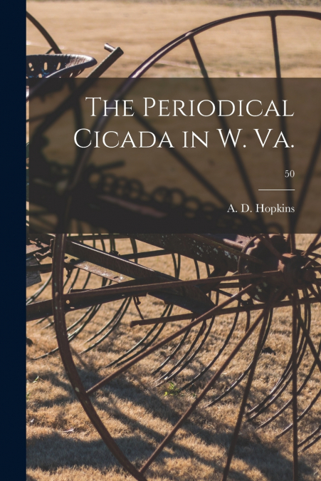 THE PERIODICAL CICADA IN W. VA., 50
