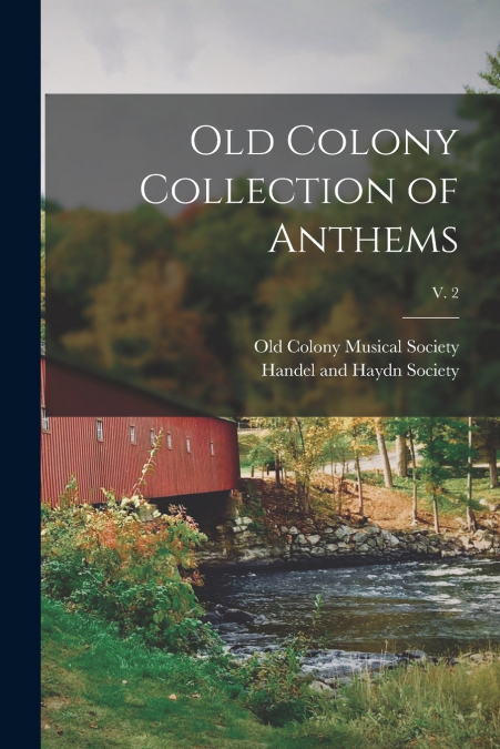 OLD COLONY COLLECTION OF ANTHEMS, V. 2