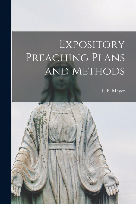 EXPOSITORY PREACHING PLANS AND METHODS [MICROFORM]