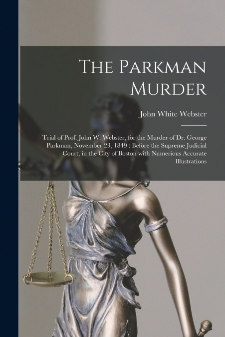 THE PARKMAN MURDER