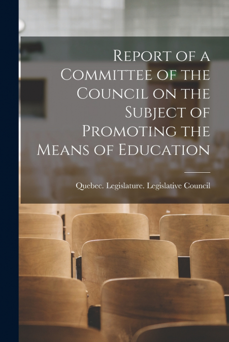 REPORT OF A COMMITTEE OF THE COUNCIL ON THE SUBJECT OF PROMO