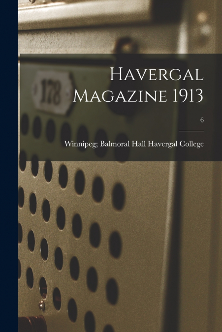 HAVERGAL MAGAZINE 1913, 6