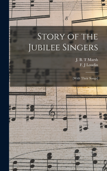 STORY OF THE JUBILEE SINGERS