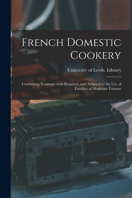 FRENCH DOMESTIC COOKERY