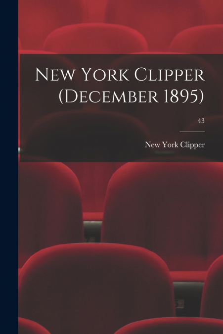 NEW YORK CLIPPER (DECEMBER 1895), 43