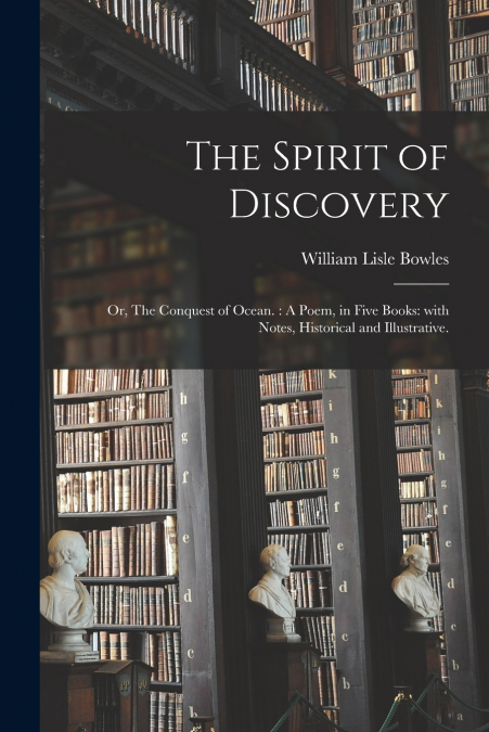 THE SPIRIT OF DISCOVERY, OR, THE CONQUEST OF OCEAN.