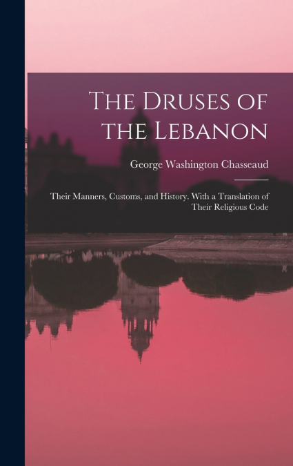 THE DRUSES OF THE LEBANON