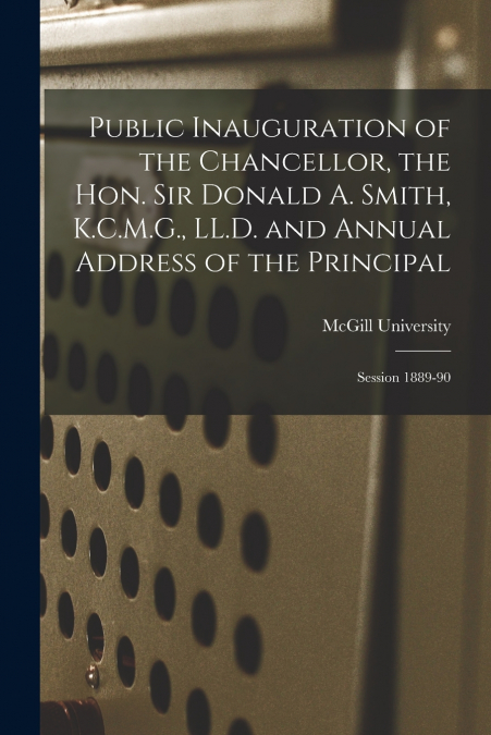 PUBLIC INAUGURATION OF THE CHANCELLOR, THE HON. SIR DONALD A