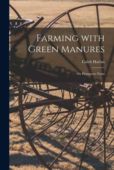 FARMING WITH GREEN MANURES [MICROFORM]