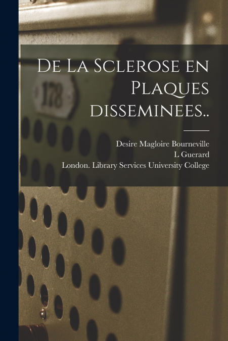 DE LA SCLEROSE EN PLAQUES DISSEMINEES..