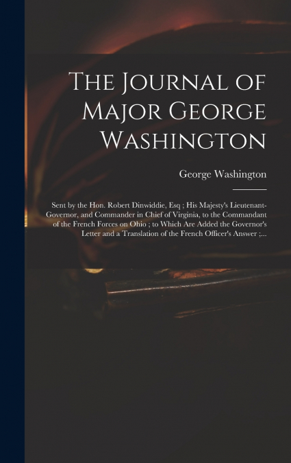 THE JOURNAL OF MAJOR GEORGE WASHINGTON