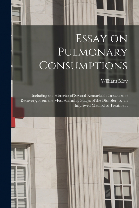 ESSAY ON PULMONARY CONSUMPTIONS