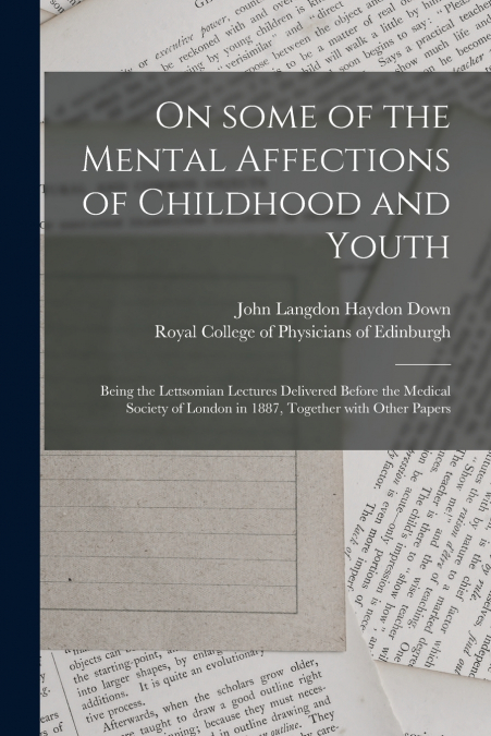 ON SOME OF THE MENTAL AFFECTIONS OF CHILDHOOD AND YOUTH