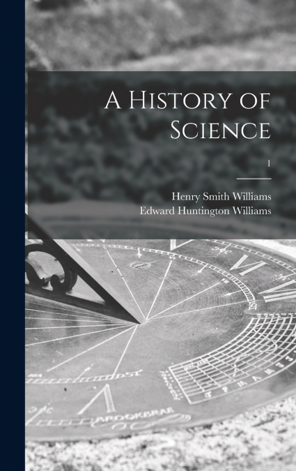 A HISTORY OF SCIENCE, 1