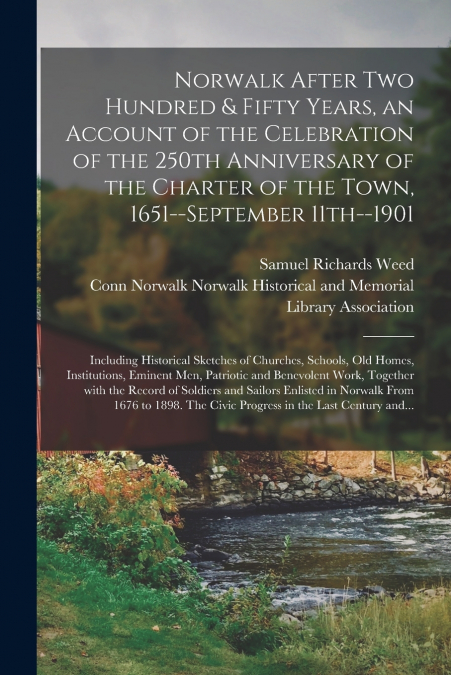 NORWALK AFTER TWO HUNDRED & FIFTY YEARS, AN ACCOUNT OF THE C