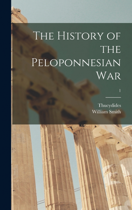 THE HISTORY OF THE PELOPONNESIAN WAR, 1