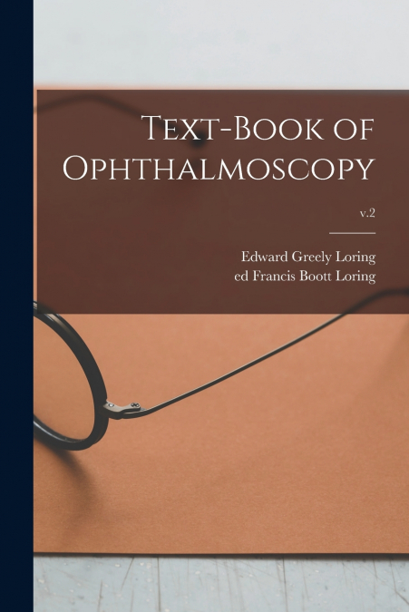 TEXT-BOOK OF OPHTHALMOSCOPY, V.2