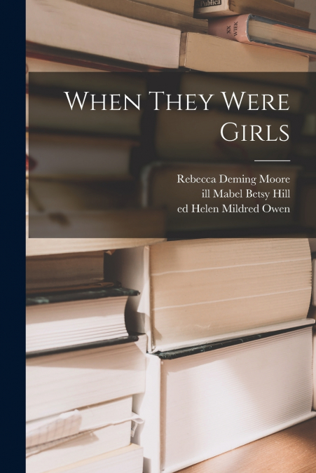 WHEN THEY WERE GIRLS
