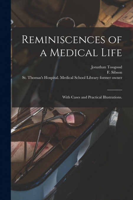 REMINISCENCES OF A MEDICAL LIFE