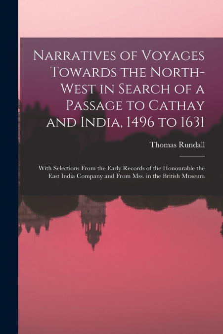 NARRATIVES OF VOYAGES TOWARDS THE NORTH-WEST IN SEARCH OF A