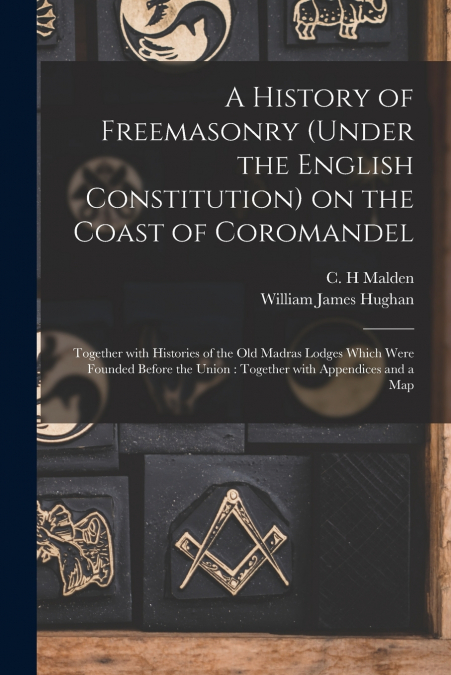 A HISTORY OF FREEMASONRY (UNDER THE ENGLISH CONSTITUTION) ON