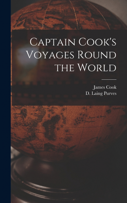 CAPTAIN COOK?S VOYAGES ROUND THE WORLD [MICROFORM]