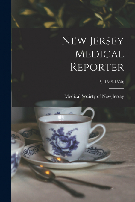 NEW JERSEY MEDICAL REPORTER, 3, (1849-1850)