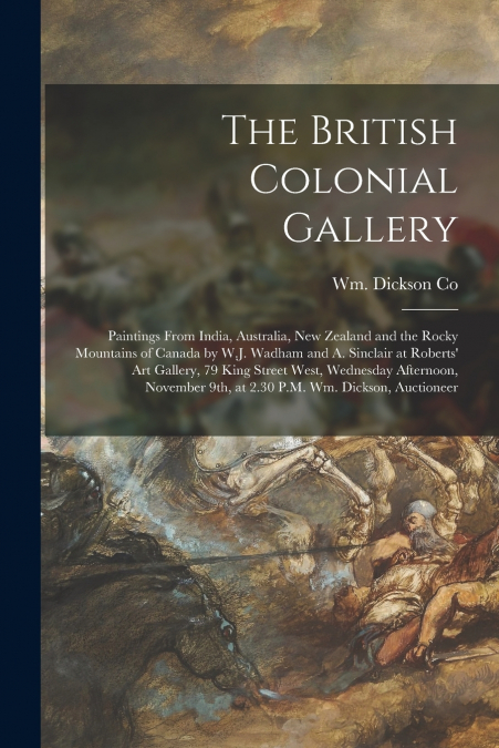 THE BRITISH COLONIAL GALLERY [MICROFORM]