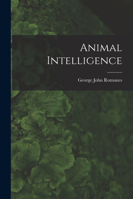 ANIMAL INTELLIGENCE [MICROFORM]