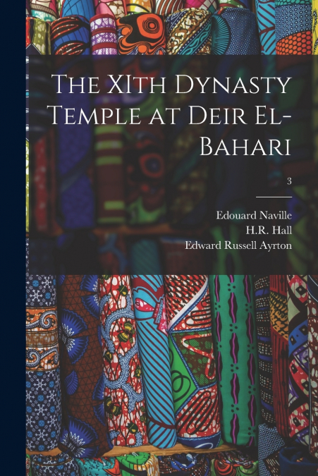 THE XITH DYNASTY TEMPLE AT DEIR EL-BAHARI, 3