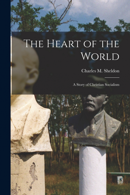 THE HEART OF THE WORLD [MICROFORM]