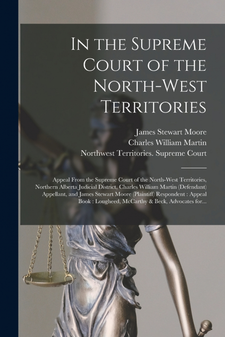 IN THE SUPREME COURT OF THE NORTH-WEST TERRITORIES [MICROFOR