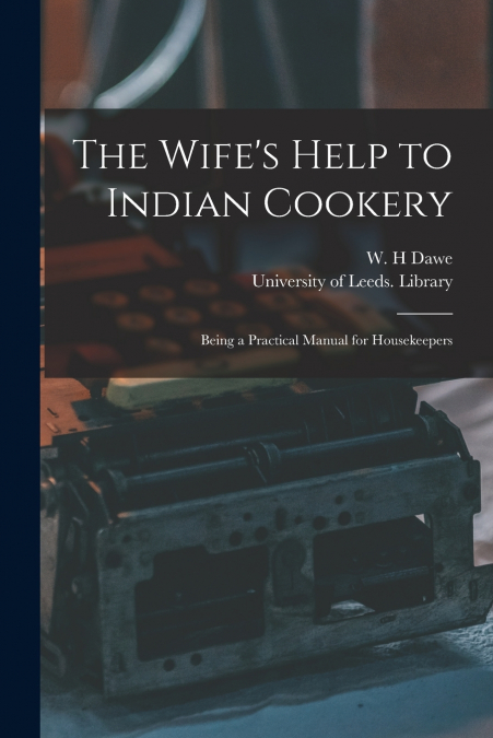 THE WIFE?S HELP TO INDIAN COOKERY