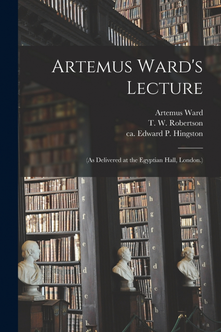 ARTEMUS WARD?S LECTURE