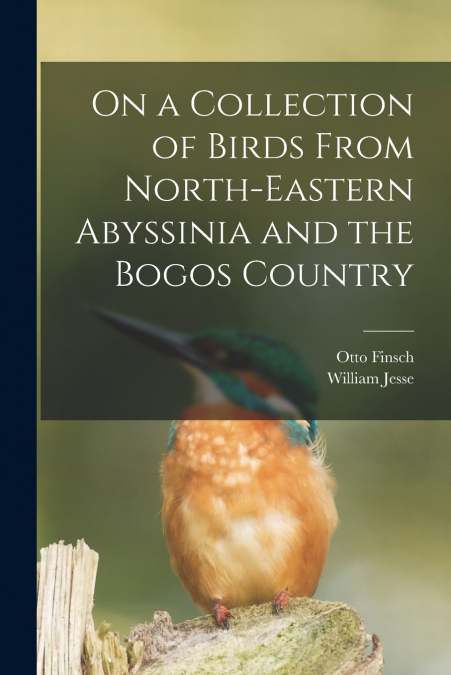 ON A COLLECTION OF BIRDS FROM NORTH-EASTERN ABYSSINIA AND TH