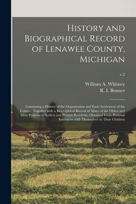 HISTORY AND BIOGRAPHICAL RECORD OF LENAWEE COUNTY, MICHIGAN