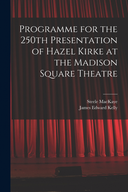 PROGRAMME FOR THE 250TH PRESENTATION OF HAZEL KIRKE AT THE M
