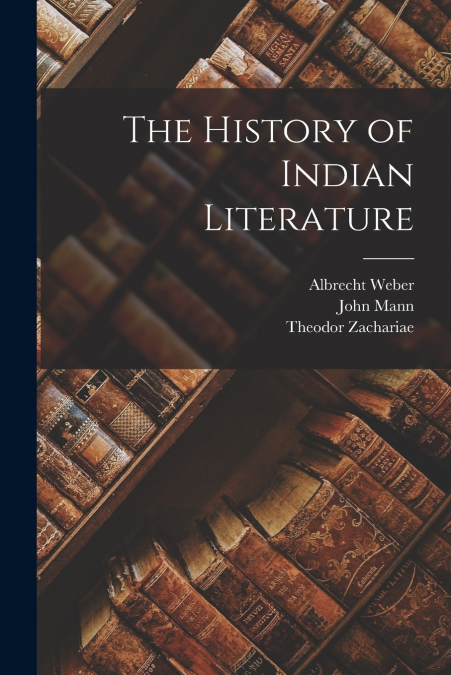 THE HISTORY OF INDIAN LITERATURE