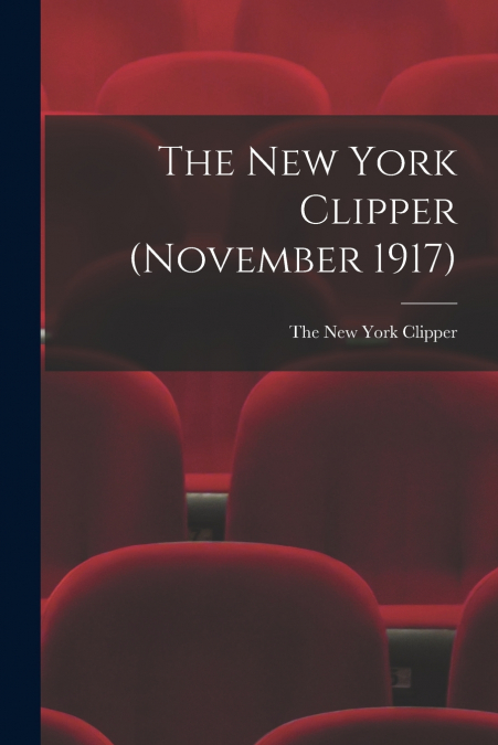 THE NEW YORK CLIPPER (NOVEMBER 1917)